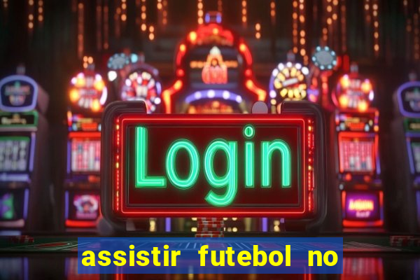 assistir futebol no premiere gratis